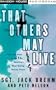 That Others May Live: The True Story of the PJ's, America's Most Daring Rescue Force