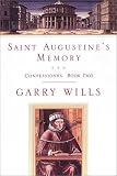 Saint Augustines Memory (Augustine, Confessiones. Bk. 2.)