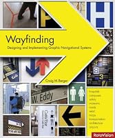 Wayfinding: Designing and Implementing Graphic Navigational Systems