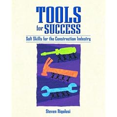 Tools for Success in the Soft Skill Construction Industry: Soft Skills for the Construction Industry