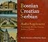 Bosnian, Croatian, Serbian Audio Supplement: To Accompany Bosnian, Croatian, Serbian, a Textbook