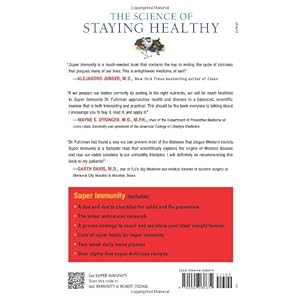 Super Immunity: The Essential Nutrition Guide for Boosting Your Body's Defenses to Live Longer, Stronger, and Disease Free