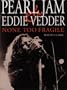 None Too Fragile: Pearl Jam and Eddie Vedder