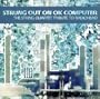 Strung Out On OK Computer: The String Quartet Tribute To Radiohead