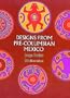 Designs from Pre-Columbian Mexico (Dover Pictorial Archive)