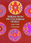 Designs from Pre-Columbian Mexico (Dover Pictorial Archives)