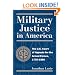Military Justice in America: The U.S. Court of Appeals for the Armed Forces, 1775-1980