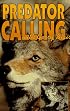 Predator Calling With Gerry Blair: The Definitive Book Dealing With Distress Screaming to Bring Predators and Other Wild Things Close to the Eye, the Gun, or the Camera