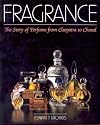 Fragrance: The Story of Perfume from Cleopatra to Chanel