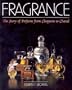 Fragrance: The Story of Perfume from Cleopatra to Chanel