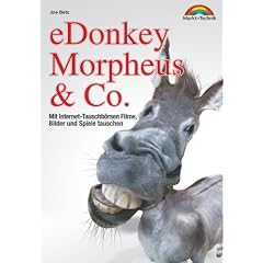 EDonkey, Morpheus und Co. . Mit Internet-Tauschb�rsen Filme, Bilder und Spiele tauschen