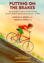 Putting on the Brakes: Young People's Guide to Understanding Attention DefiCIT HYPERACTIVITY DISORDER