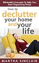 How To Declutter Your Home And Your Life: Minimalist Concepts To Help You Start Organizing Today