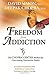 Freedom from Addiction: The Chopra Center Method for Overcoming Destructive Habits