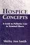 Hospice Concepts: A Guide to Palliative Care in Terminal Illness