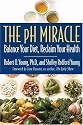 The pH Miracle: Balance Your Diet, Reclaim Your Health