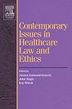 Contemporary issues in healthcare law and ethics