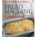 Bread Machine Cookbook (Better Homes and Gardens) by  Better Homes and Gardens Books and Jan Miller