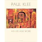 Paul Klee: His Life and Work book cover