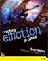 Creating Emotion in Games: The Craft and Art of Emotioneering