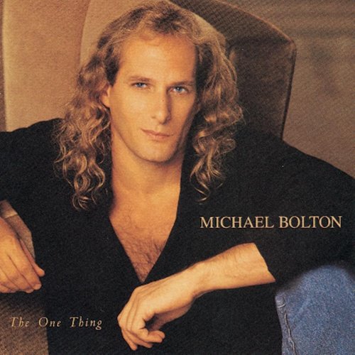 Michael Bolton - One Thing - Zortam Music
