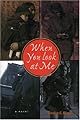 When You Look At Me