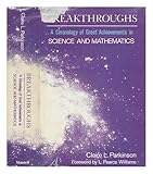 Breakthroughs : a chronology of great achievements in science and mathematics 1200-1930