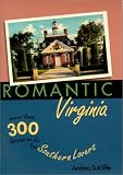 Romantic Virginia: More Than 300 Things to Do for Southern Lovers (Romantic South Series)
