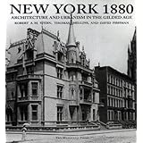 new york 1880 architecture and urbanism in the gilded age