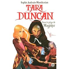 Tara Duncan Tome 6 : Dans le pi�ge de Magister