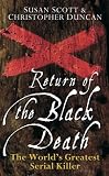 Return of the Black Death: The Worlds Greatest Serial Killer