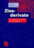 Zinsderivate: Eine Einf&uuml;hrung in Produkte, Bewertung, Risiken - Stefan Reitz, Willi Schwarz, Marcus R. W. Martin