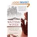 Waiting Wives: The Story of Schilling Manor, Home Front to the Vietnam War