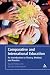 Comparative and International Education: An Introduction to Theory, Method and Practice