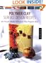 Polymer Clay Surface Design Recipes: 100 Mixed-Media Techniques Plus Project Ideas
