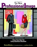 The New Professional Image: Dress Your Best For Every Business Situation (2nd Edition)