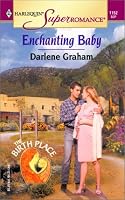 Enchanting Baby: The Birth Place (Harlequin Superromance No. 1152)
