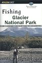Fishing Glacier National Park, 2nd