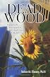 Dead Wood: Engaging the Disengaged in Today's Right-Sized Workplace