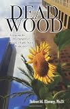 Dead Wood: Engaging the Disengaged in Today's Right-Sized Workplace