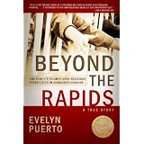 Beyond the Rapids ~ Evelyn Puerto