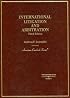 International Litigation and Arbitration (American Casebook Series)