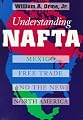 Understanding NAFTA: Mexico, Free Trade, and the New North America