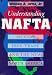 Understanding NAFTA: Mexico, Free Trade, and the New North America