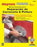 Manual automotriz para la Reparacion de Carroceria & Pintura Haynes Techbook (Haynes Manuals)