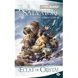 Les Royaumes oubli�s - La L�gende de Drizzt, tome 4 : L'�clat de cristalpar R.A. Salvatore