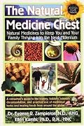 The Natural Medicine Chest: Natural Medicines To Keep You and Your Family Thriving into the Next Millennium