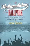 A Mathematician at the Ballpark: Odds and Probabilities for Baseball Fans: Odds and Probablilities for Baseball Fans
