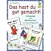 Das hast du gut gemacht!: Urkunden und Mutmacher f�r jede Gelegenheit. Ab Klasse 1