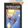 A Brief History of Light and Those That Lit the Way (Series in Popular Science, Vol. 1) by Richard J. Weiss
